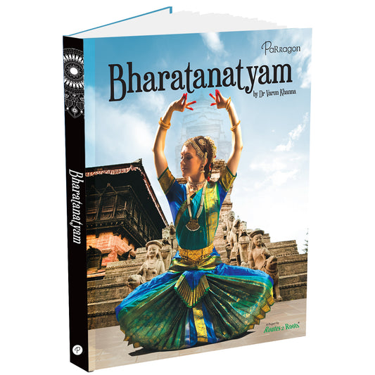 Bharatanatyam A Complete Guide to Mastering the Art of Indian Classical Dance for All Ages