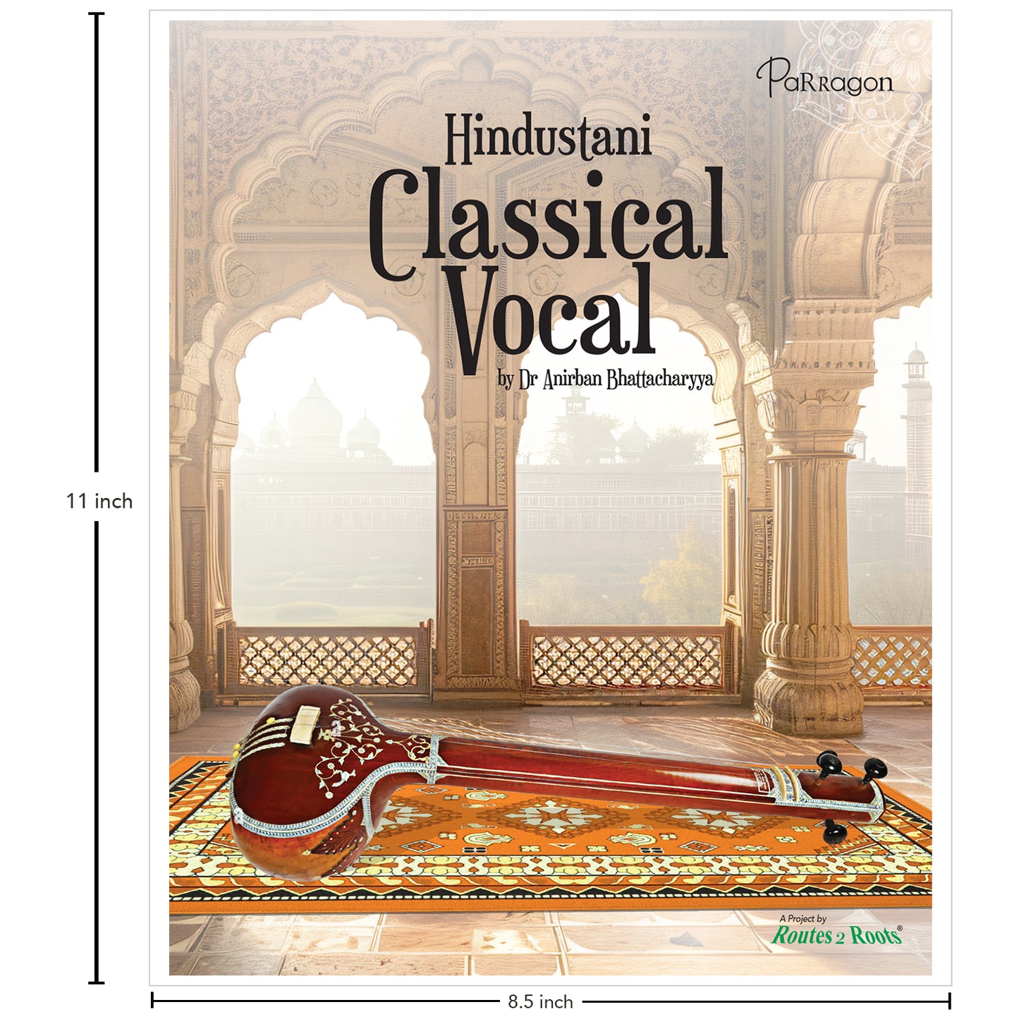 Rhythms & Ragas: Hindustani Classical Vocal A Comprehensive Guide to Indian Classical Music and Ragas for All Ages