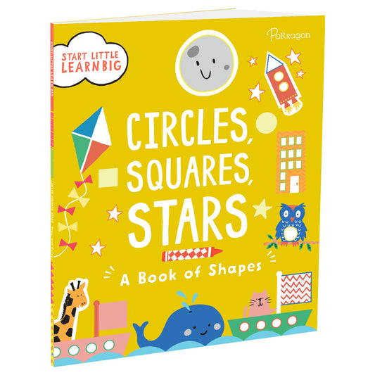 Start Little Learn Big: Circles, Squares, Stars | A Book of Shapes | For 4 to 6 Year Old Kids