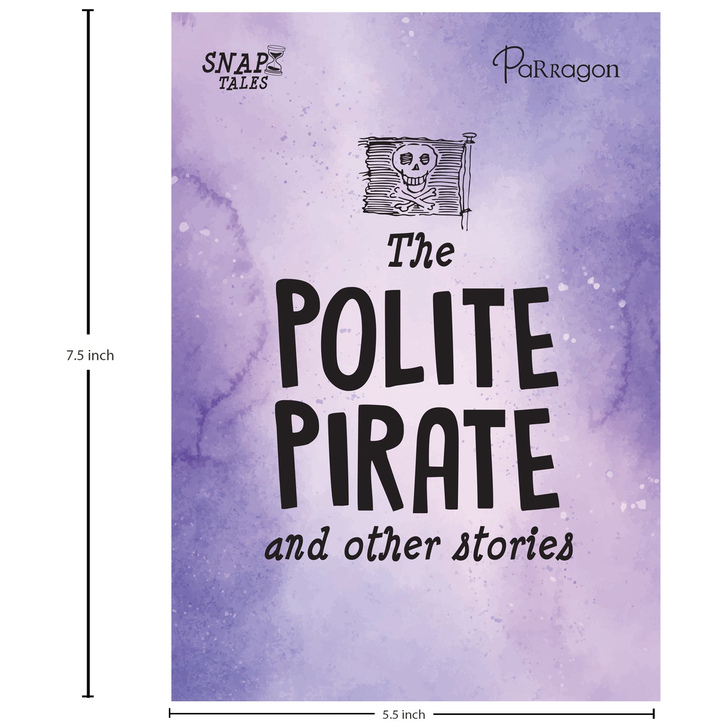 SnapTales: The Polite Pirate and Other Stories | Exciting Story Collection | For 6 to 9 Year Old Kids