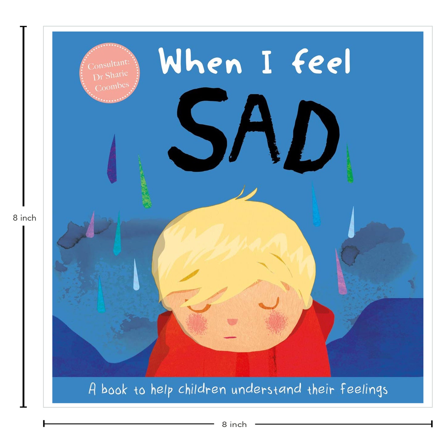 When I Feel Sad (A Children's Book about Emotions) [Hardcover] Coombes, Dr Sharie